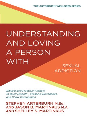 cover image of Understanding and Loving a Person with Sexual Addiction